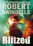 Swindells, Robert: Blitzed Swindells, Robert: Blitzed