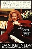 Kennedy, Joan Bennett: The Joy of Classical Music: A Guide for You and Your Family