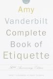 Dunnan, Nancy: The Amy Vanderbilt Complete Book of Etiquette Dunnan, Nancy: The Amy Vanderbilt Complete Book of Etiquette