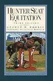 Morris, George H.: Hunter Seat Equitation