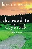 Nouwen, Henri J.M.: The Road To Daybreak Nouwen, Henri J.M.: The Road To Daybreak