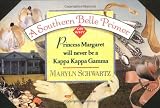 Schwartz, Maryln: A Southern Belle Primer, Or, Why Princess Margaret Will Never Be a Kappa Kappa Gamma