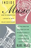 Haas, Karl: Inside Music: How to Understand, Listen To, and Enjoy Good Music