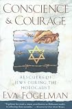 Fogelman, Eva: Conscience & Courage