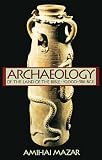 Mazar, Amihai: Archaeology of the Land of the Bible: 10,000-586 B.C.E.