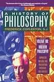 Copleston, Frederick: A History of Philosophy: Modern Philosophy  Empiricism, Idealism, and Pragmatism in Britain and America