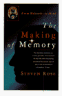 Rose, Steven: The Making of Memory: From Molecules to Mind Rose, Steven: The Making of Memory: From Molecules to Mind