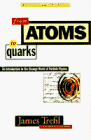 Peatross, Judith: From Atoms to Quarks: An Introduction to the Strange World of Particle Physics