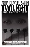 Smith, Anna Deavere: Twilight: Los Angeles, 1992