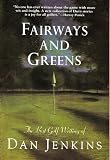 Jenkins, Dan: Fairways and Greens: The Best Golf Writing of Dan Jenkins Jenkins, Dan: Fairways and Greens: The Best Golf Writing of Dan Jenkins