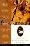 Rosenberg, David: Communion: Contemporary Writers Reveal the Bible in Their Lives Rosenberg, David: Communion: Contemporary Writers Reveal the Bible in Their Lives