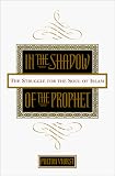Viorst, Milton: In the Shadow of the Prophet: The Struggle for the Soul of Islam Viorst, Milton: In the Shadow of the Prophet: The Struggle for the Soul of Islam