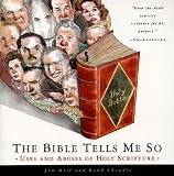 The Bible Tells Me So : Uses and Abuses of Holy Scripture (0385476957) by Hill, Jim Hill, Jim: The Bible Tells Me So : Uses and Abuses of Holy Scripture