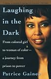 Gaines, Patrice: Laughing in the Dark