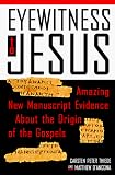 D'Ancona, Matthew: Eyewitness to Jesus : Amazing New Manuscript Evidence about the Origins of the Gospels D'Ancona, Matthew: Eyewitness to Jesus : Amazing New Manuscript Evidence about the Origins of the Gospels
