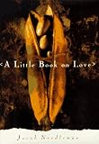 Needleman, Jacob: A Little Book on Love Vol. 1 : Little Books on Big Questions Needleman, Jacob: A Little Book on Love Vol. 1 : Little Books on Big Questions