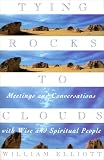 Elliott, William: Tying Rocks to Clouds
