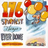 Petras, Ross: The 176 Stupidest Things Ever Done Petras, Ross: The 176 Stupidest Things Ever Done