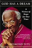 Tutu, Desmond: God Has a Dream: A Vision of Hope for Our Time Tutu, Desmond: God Has a Dream: A Vision of Hope for Our Time