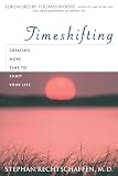 Rechtschaffen, Stephan: Time Shifting: Creating More Time to Enjoy Your Life Rechtschaffen, Stephan: Time Shifting: Creating More Time to Enjoy Your Life