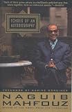 Mahfouz, Naguib: Echoes of an Autobiography Mahfouz, Naguib: Echoes of an Autobiography