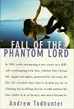 Todhunter, Andrew: Fall of the Phantom Lord : Confronting Fear and Risking It All on the Sheer Face of the Rock Todhunter, Andrew: Fall of the Phantom Lord : Confronting Fear and Risking It All on the Sheer Face of the Rock