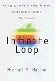 Malone, Michael S.: Infinite Loop : How Apple, the World's Most Insanely Great Computer Company, Went Insane Malone, Michael S.: Infinite Loop : How Apple, the World's Most Insanely Great Computer Company, Went Insane