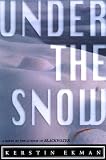 Ekman, Kerstin: Under the Snow : A Novel by the Author of Blackwater Ekman, Kerstin: Under the Snow : A Novel by the Author of Blackwater