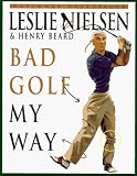 Beard, Henry: Bad Golf My Way Beard, Henry: Bad Golf My Way