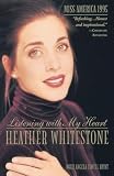 Listening With My Heart (0385488998) by Whitestone, Heather Whitestone, Heather: Listening With My Heart