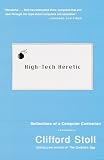 Stoll, Clifford: High Tech Heretic: Reflections of a Computer Contrarian