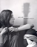 Smith, Patti: Patti Smith Complete : Lyrics, Reflections and Notes for the Future Smith, Patti: Patti Smith Complete : Lyrics, Reflections and Notes for the Future