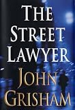 Grisham, John: The Street Lawyer Grisham, John: The Street Lawyer