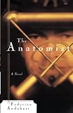 Andahazi, Federico: The Anatomist Andahazi, Federico: The Anatomist