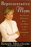 Burkett, Elinor: Representative Mom: Balancing Budgets, Bill, and Baby in the U.S. Congress Burkett, Elinor: Representative Mom: Balancing Budgets, Bill, and Baby in the U.S. Congress