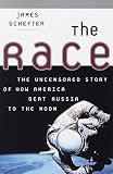 Schefter, James L.: The Race : The Uncensored Story of How America Beat Russia to the Moon Schefter, James L.: The Race : The Uncensored Story of How America Beat Russia to the Moon