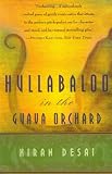 Desai, Kiran: Hullabaloo in the Guava Orchard Desai, Kiran: Hullabaloo in the Guava Orchard