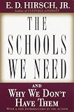 Hirsch, E.D.: The Schools We Need: And Why We Don't Have Them Hirsch, E.D.: The Schools We Need: And Why We Don't Have Them