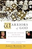 Reston, James: Warriors of God: Richard the Lionheart and Saladin in the Third Crusade Reston, James: Warriors of God: Richard the Lionheart and Saladin in the Third Crusade
