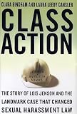 Bingham, Clara: Class Action : The Story of Lois Jenson and the Landmark Case That Changed Sexual Harassment Law