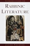 Neusner, Jacob: Introduction to Rabbinic Literature Neusner, Jacob: Introduction to Rabbinic Literature