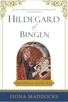Hildegard of Bingen: The Woman of Her Age by&hellip;