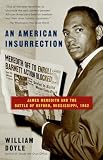 Doyle, William: An American Insurrection: James Meredith and the Battle of Oxford, Mississippi, 1962
