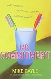 Mr. Commitment (0385501005) by Gayle, Mike Gayle, Mike: Mr. Commitment
