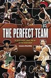 National Basketball Association Staff: The Perfect Team : The Players, Coach, and GM - Let the Debate Begin! National Basketball Association Staff: The Perfect Team : The Players, Coach, and GM - Let the Debate Begin!