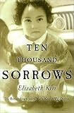 Kim, Elizabeth: Ten Thousand Sorrows Kim, Elizabeth: Ten Thousand Sorrows