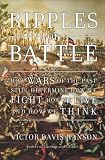 Hanson, Victor Davis: Ripples of Battle : How Wars of the Past Still Determine How We Fight, How We Live, and How We Think Hanson, Victor Davis: Ripples of Battle : How Wars of the Past Still Determine How We Fight, How We Live, and How We Think