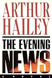 Hailey, Arthur: The Evening News Hailey, Arthur: The Evening News