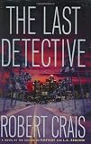 Crais, Robert: The Last Detective Crais, Robert: The Last Detective