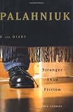 Palahniuk, Chuck: Stranger Than Fiction: True Stories